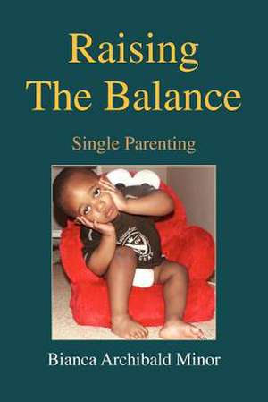 Raising the Balance de Bianca Archibald Minor