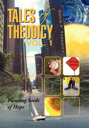 Tales of Theodicy Vol. 1 de Gavin P. Theodicy