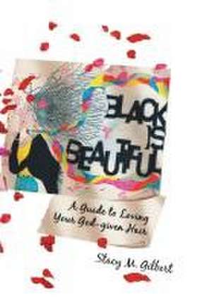 Black Is Beautiful de Stacy M. Gilbert