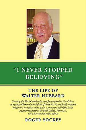 I Never Stopped Believing de Roger Yockey