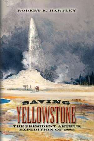 Saving Yellowstone de Robert E. Hartley