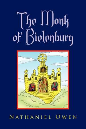 The Monk of Bielenburg de Nathaniel Owen