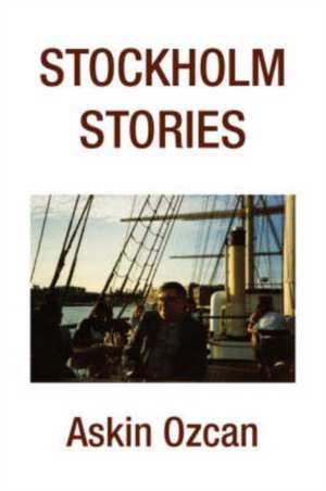 Stockholm Stories de Askin Ozcan