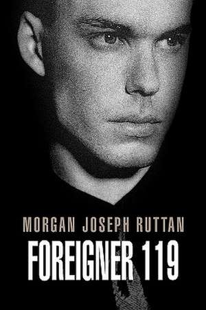 Foereigner 119 de Morgan Joseph Ruttan