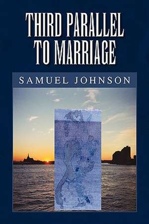 Third Parallel to Marriage de Samuel Johnson