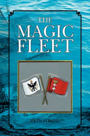 The Magic Fleet de John Strang