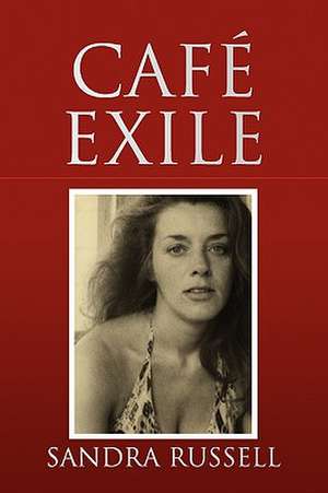 Cafe Exile de Sandra Russell