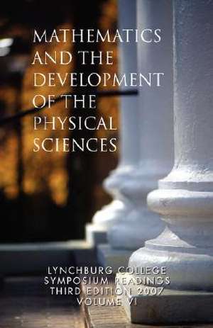 Mathematics and the Development of the Physical Sciences de Kevin Peterson