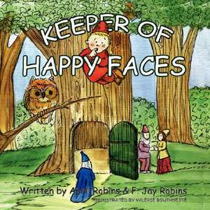 Keeper of Happy Faces de Robins, April &. Robins F. Jay