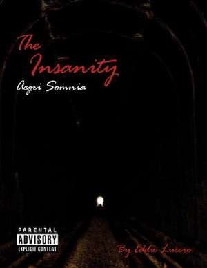 The Insanity de Eddie Lucero