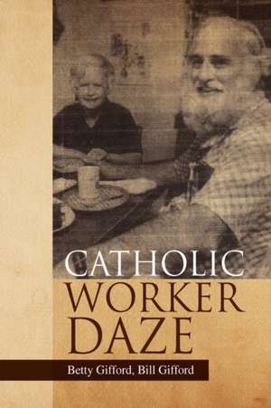 Gifford, B: Catholic Worker Daze