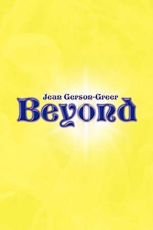 Gerson-Greer, J: Beyond