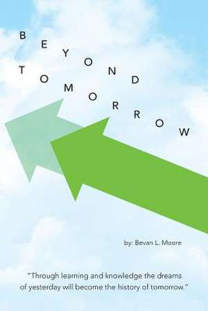 Beyond Tomorrow de Bevan L. Moore