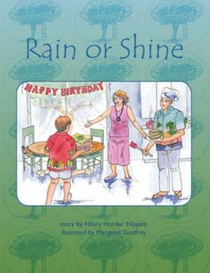 Rain or Shine de Hilary Horder Hippely