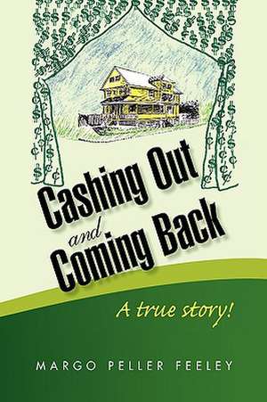 Cashing Out and Coming Back de Margo Peller Feeley