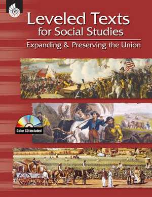 Expanding & Preserving the Union [With CDROM] de Shell Education