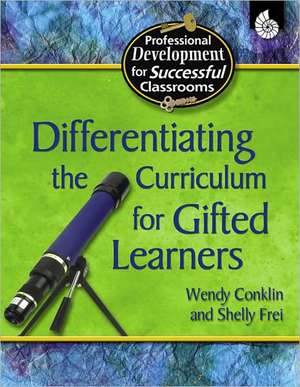 Differentiating the Curriculum for Gifted Learners de Wendy Conklin