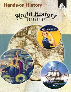 Hands-On History World History Activities de Garth Sundem