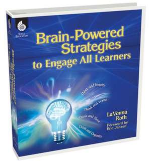 Brain-Powered Strategies to Engage All Learners de LaVonna Roth