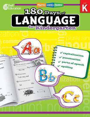 180 Days of Language for Kindergarten (Level K): Practice, Assess, Diagnose de Christine Dugan