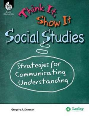 Think It, Show It Social Studies de Gregory A. Delman