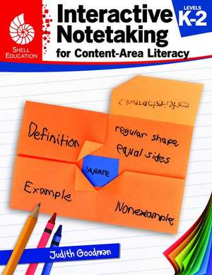 Interactive Notetaking for Content-Area Literacy, Levels K-2 de Judith Goodman