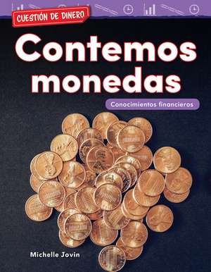 Cuestión de Dinero: Contemos Monedas de Michelle Jovin