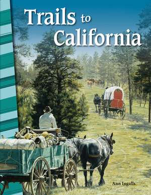 Trails to California de Ann Ingalls