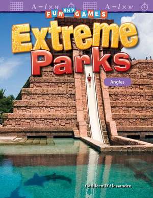 Fun and Games: Extreme Parks: Angles de Cathleen D'Alessandro