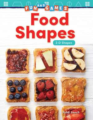 Fun and Games: Food Shapes de John Leach