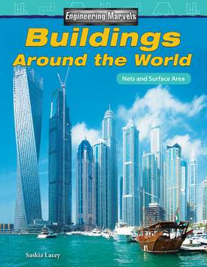 Engineering Marvels: Buildings Around the World de Saskia Lacey