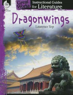 Dragonwings: An Instructional Guide for Literature de Suzanne Barchers