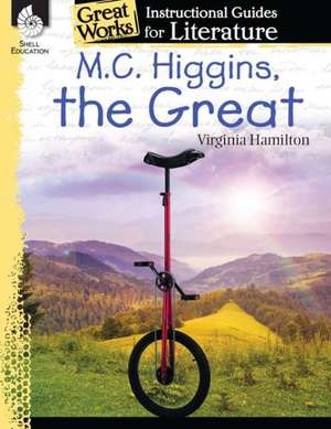 M.C. Higgins, the Great: An Instructional Guide for Literature de Suzanne Barchers