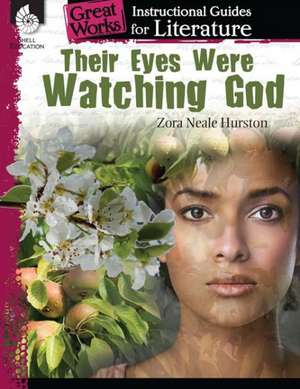 Their Eyes Were Watching God: An Instructional Guide for Literature de Jennifer Kroll