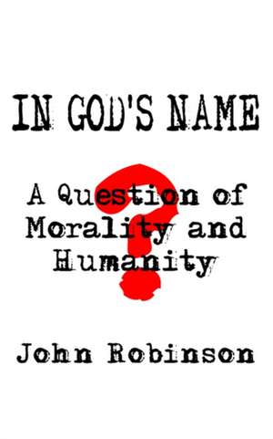 In God's Name de John Robinson