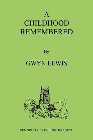 A Childhood Remembered de Gwyn Lewis