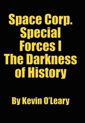 Space Corp. Special Forces I de Kevin O'Leary