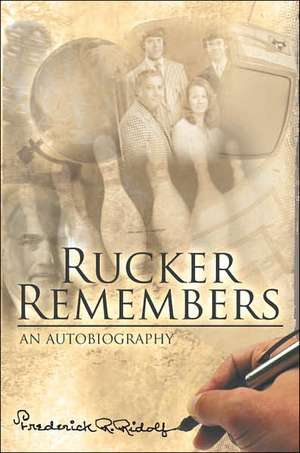 Rucker Remembers de Frederick R. Ridolf