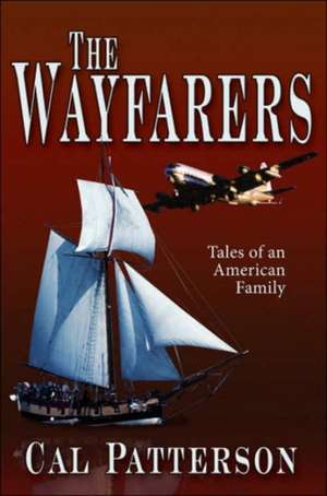 The Wayfarers: Tales of an American Family de Cal Patterson