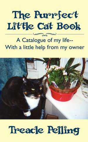 The Purrfect Little Cat Book de Treacle Pelling