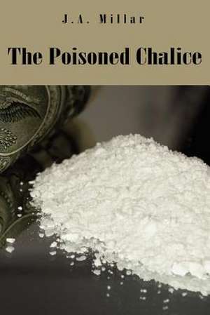 The Poisoned Chalice de J. a. Millar