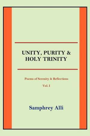 Unity, Purity and Holy Trinity de Samphrey Alli