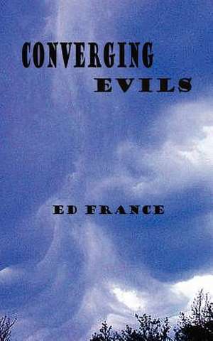 Converging Evils de Ed France