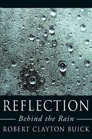 Reflection: Behind the Rain de Robert Clayton Buick