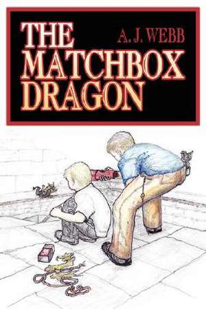 The Matchbox Dragon de A. J. Webb