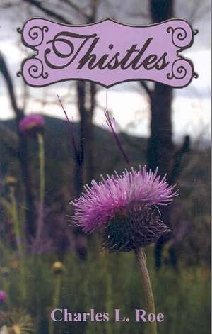 Thistles de Charles L. Roe