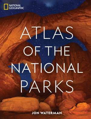 National Geographic Atlas of the National Parks de Jonathan Waterman