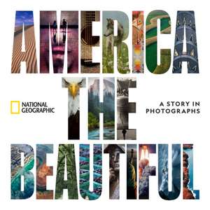 America the Beautiful: A Story in Photographs de National Geographic