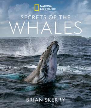 Secrets of the Whales de Brian Skerry