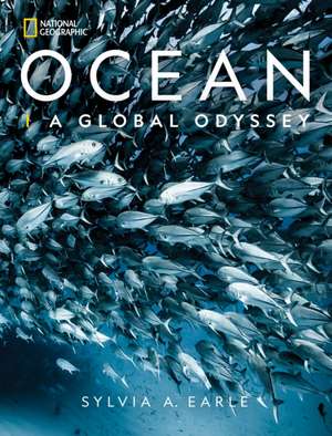 National Geographic Ocean: A Global Odyssey de Sylvia A. Earle